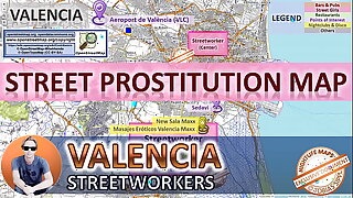 Valencia, Spain, Sex Map, Drove Map, Public, Outdoor, Real, Reality, Massage Parlours, Brothels, Whores, BJ, DP, BBC, Callgirls, Bordell, Freelancer, Streetworker, Prostitutes, zona roja, Family, Rimjob, Hijab